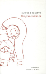 Des gens comme ça - Bourgeyx Claude