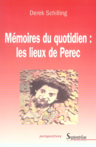 Mémoires du quotidien : les lieux de Perec - Schilling Derek