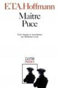 Intégrale des contes et récits / Hoffmann Tome 4 : Maître Puce. Conte en sept aventures survenues à - Hoffmann Ernst Theodor Amadeus