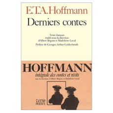 Intégrale des contes et récits /Hoffmann Tome 9 : Intégrale des contes et récits, Derniers contes - Hoffmann Ernst Theodor Amadeus