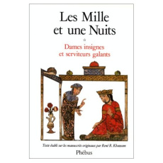 LES MILLE ET UNE NUITS. Tome 1, Dames insignes et serviteurs galants - Khawam René R.