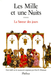 LES MILLE ET UNE NUITS. Tome 4, La saveur des jours - Khawam René