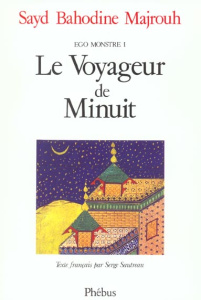 Ego-monstre Tome 1 : Le voyageur de minuit - Majrouh Sayd-Bahodine ; Sautreau Serge
