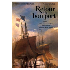 Capitaine Hornblower Tome 1 : Retour à bon port - Forester Cecil Scott