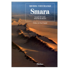 SMARA CARNETS DE ROUTE D UN FOU DU DESERT - VIEUCHANGE MICHEL