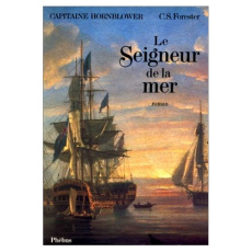 Capitaine Hornblower Tome 4 : Le Seigneur de la mer - Forester Cecil Scott ; Beerblock Maurice