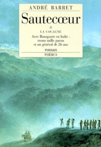 Sautecoeur Tome 1 : La cocagne - Barret André