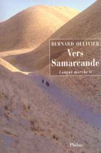 Longue Marche. Tome 2, Vers Samarcande - Ollivier Bernard