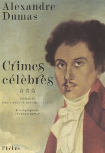 Crimes célèbres. Tome 3 - Dumas Alexandre