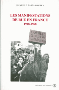 MANIFESTATIONS DE RUES EN FRANCE 1918-1968 - TARTAKOWSKY