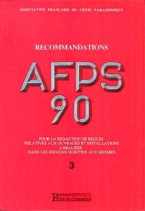 Recommandations AFPS 90 pour la rédaction de règles relatives aux ouvrages et installations à réalis - COLLECTIF