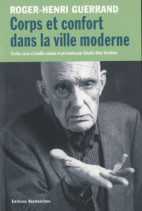 Corps et confort dans la ville moderne - Guerrand Roger-Henri ; Baty-Tornikian Ginette