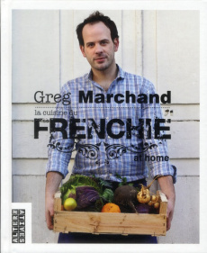 La cuisine du Frenchie at home - Marchand Greg ; Zitout Djamel Dine