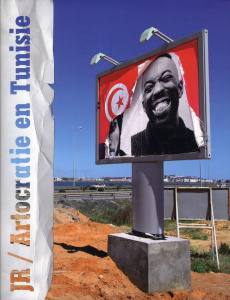 JR / Artocratie en Tunisie. Projet Inside Out de JR, Edition bilingue français-anglais - Berrebi Marco ; Zeghal Slim
