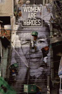 Women are Heroes. 4e édition - JR