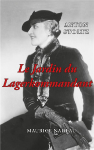 Le jardin du Lagerkommandant - Stoltz Anton