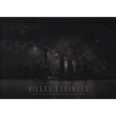 Villes éteintes - Cohen Thierry ; Kerangal Maylis de ; Luminet Jean-