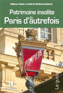 PATRIMOINE INSOLITE DU PARIS D'AUTREFOIS - COLLECTIF