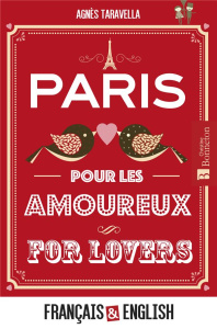 Paris pour les amoureux. Edition bilingue français-anglais - Taravella Agnès
