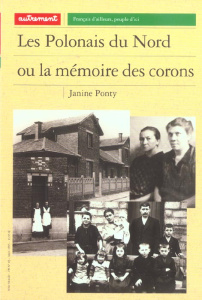 Les polonais du Nord ou la mémoire des corons - Ponty Janine