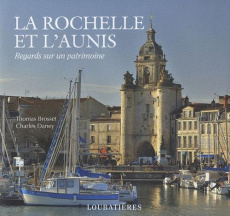 La Rochelle et l'Aunis - Brosset Thomas ; Daney Charles