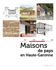 Maisons de pays en Haute-Garonne - CAUE de la Haute-Garonne,Izard Pierre