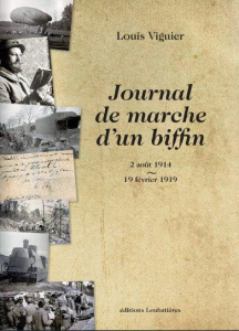 Journal de marche d'un biffin. 2 août 1914 - 19 février 1919 - Viguier Louis ; Teste Mathieu ; Bordes François