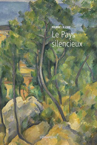 L'Europe et la Profondeur. Tome 7, Le pays silencieux - Le Coz Pierre