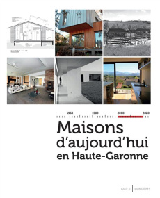 Maisons d'aujourd'hui en Haute-Garonne - CAUE de la Haute-Garonne