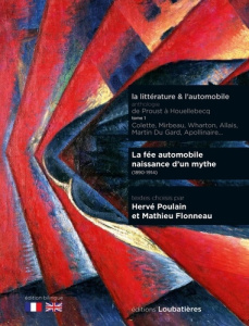 La littérature & l'automobile. Anthologie de Proust à Houellebecq Tome 1, La fée automobile - naissa - Poulain Hervé ; Flonneau Mathieu