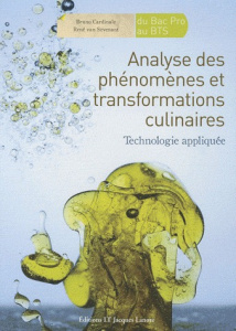 Analyse des phénomènes et transformations culinaires. Technologie appliquée - Cardinale Bruno ; Van Sevenant René
