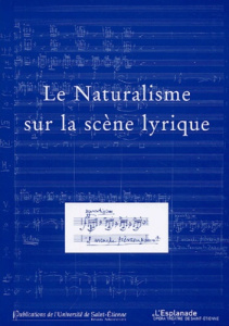 Cahiers de l'Esplanade N° 3 : Le Naturalisme sur la scène lyrique - Branger (dir.) Jean-christophe ; Ramaut (dir.) Alb
