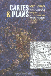 Cartes et Plans. Saint-Etienne du XVIIIe siècle à nos jours, 200 ans de représentation d'une ville i - Bonilla Mario ; Tomas François ; Vallat-Fabre Dani