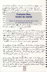 François Bon, éclats de réalité - Viart Dominique ; Vray Jean-Bernard