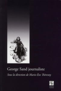 George Sand journaliste - Thérenty Marie-Eve