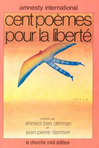 CENT POEMES POUR LA LIBERTE - Ben Othman Ahmed ; Darmon Jean-Pierre