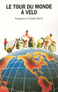 Le tour du monde à vélo - Hervé Françoise ; Hervé Claude