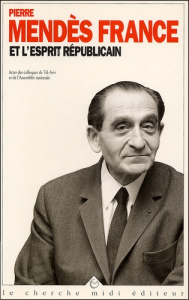 Pierre Mendès France et l'esprit républicain suivi de Pierre Mendès France, un destin politique - COLLECTIF/BREDIN