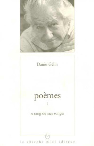 Poèmes Tome 1 : Le sang de mes songes - Gélin Daniel