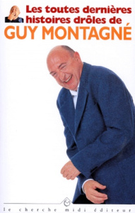 Les toutes dernières histoires drôles de Guy Montagné - Montagné Guy