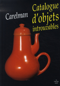 Catalogue d'objets introuvables - Carelman Jacques