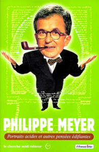 Portraits acides et autres pensées édifiantes - Meyer Philippe