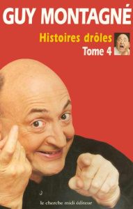 HISTOIRES DROLES. Tome 4 - Montagné Guy