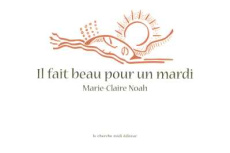 Il fait beau pour un mardi - Noah Marie-Claire