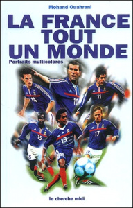 La France, tout un monde. Portraits multicolores - Ouahrani Mohand