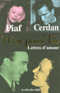 Moi pour toi. Lettres d'amour - Cerdan Marcel ; Piaf Edith