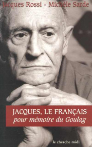 Jacques le français pour mémoire du Goulag - Rossi Jacques ; Sarudo Missheru