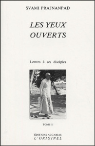 Lettres à ses disciples. Tome 2, Les yeux ouverts - Prajnanpad Svami ; Roumanoff Daniel ; Roumanoff Co