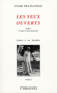 Lettres à ses disciples. Tome 2, Les yeux ouverts, 2e édition - Prajnanpad Svami ; Roumanoff Colette ; Roumanoff D