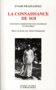 La connaissance de soi. Citations commentées des Upanishad et histoires - PRAJNANPAD SVAMI